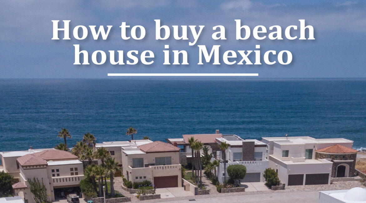 How to buy a beach house in Mexico